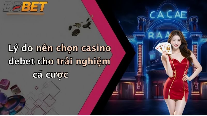 DEBET: Nhà Cái Cá Cược ONLINE Hàng Đầu Châu Á 2026 4 tai-sao-nen-chon-ca-cuoc-tai-debet-bet